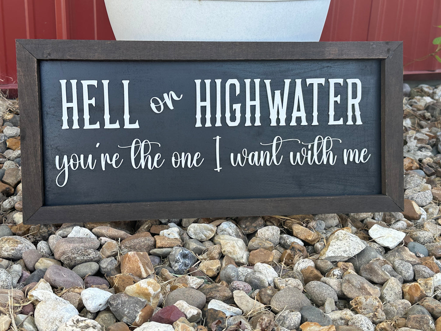 Hell or highwater large 10x22”wall sign