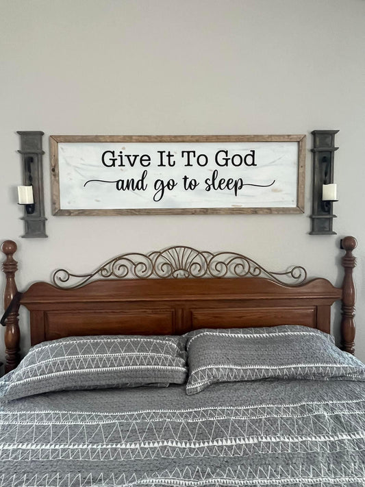 Give it to God and go to sleep