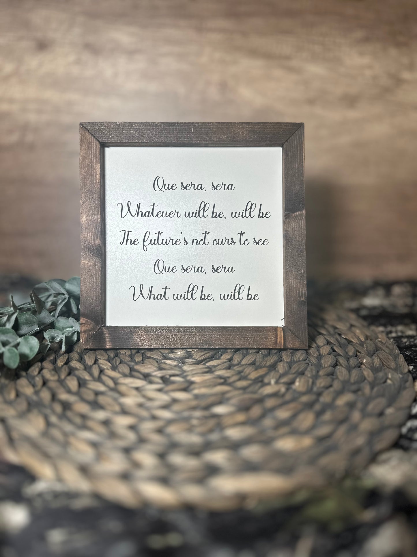 Whatever will be will be 8x8 plaque