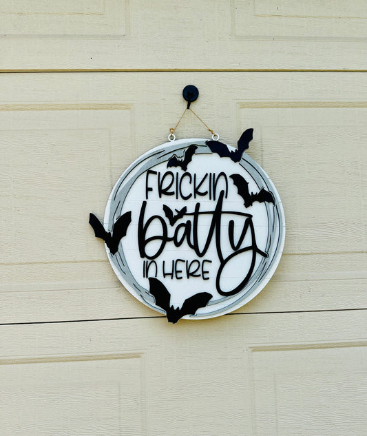 Frickin batty in here door hanger
