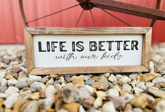 Life is better with our kids plaque