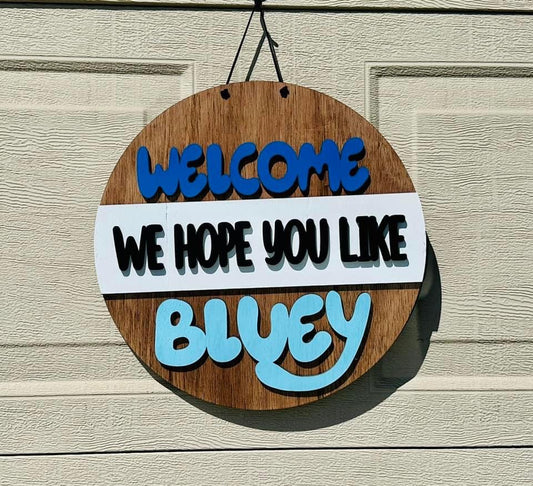 Welcome we hope you like bluey 14” door hanger